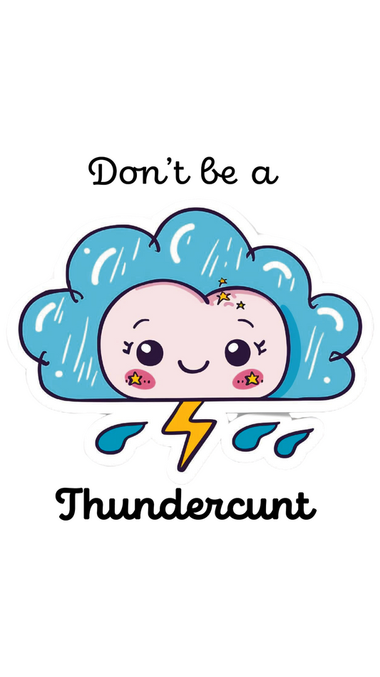 Sweat Don't be a Thundercunt